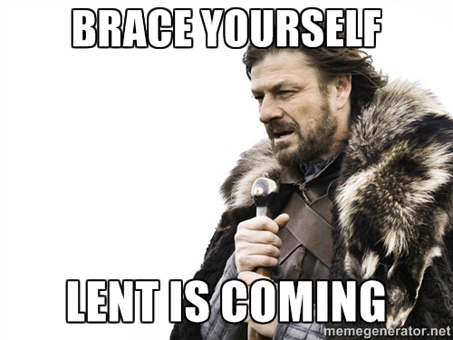 Lent is Coming